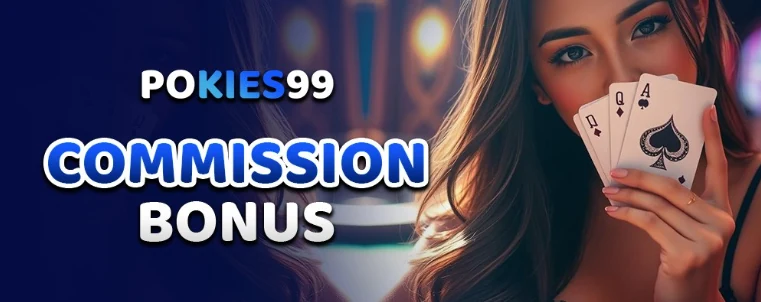 POKIES99 commission bonus banner