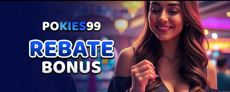 POKIES99 rebate bonus banner